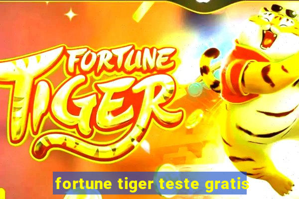 fortune tiger teste gratis